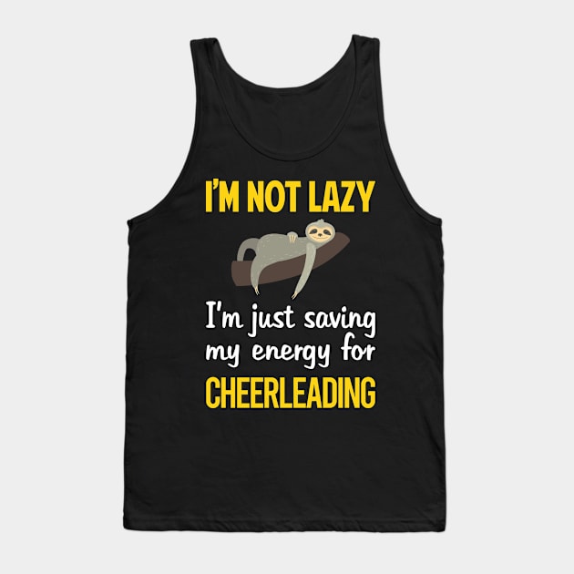 Funny Lazy Cheerleading Cheerleader Tank Top by blakelan128